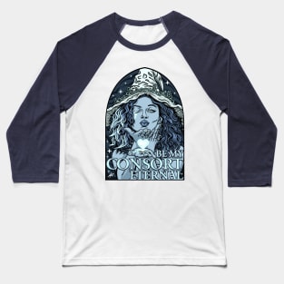 Be my Consort Eternal Baseball T-Shirt